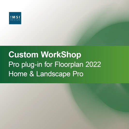 Custom WorkShop Pro-plugin for Floorplan 2022 Home & Landscape Pro